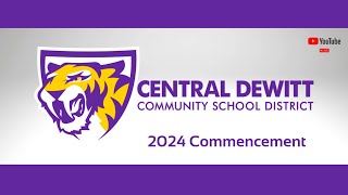 Central DeWitt High School  2024 Commencement [upl. by Kele]