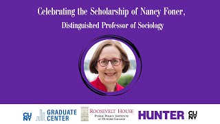 Celebrating the Scholarship of Nancy Foner [upl. by Nomelc283]