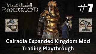 Mount amp Blade II Bannerlord Calradia Expanded Kingdom Mod Trading Playthrough Part 7 [upl. by Ertnod921]