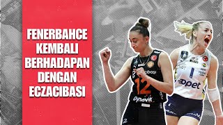 FENERBAHCE KEMBALI BERHADAPAN DENGAN ECZACIBASI ‼️ [upl. by Haelak]