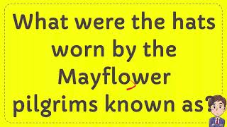 What were the hats worn by the Mayflower pilgrims known as [upl. by Nolita]