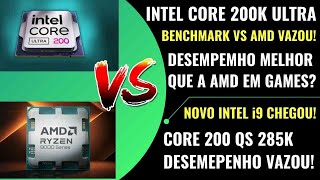 INTEL CORE 200 ULTRA  VAZOU DESEMPENHO REAL VS AMD 9000  285K VAI BATER O AMD EM GAMES VEJA TESTE [upl. by Killarney]