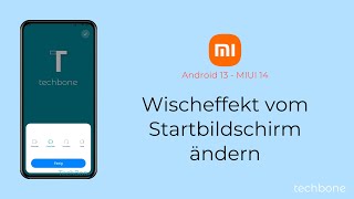 Wischeffekt vom Startbildschirm ändern  Xiaomi Android 13  MIUI 14 [upl. by Laven37]