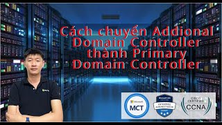 Cách chuyển Addional Domain Controller thành Primary Domain Controller [upl. by Benedicta]