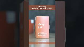 Introducing Elvey Glo 2 Kojic Acid Soap For Body Brightening amp De Tanning [upl. by Theodoric]