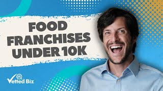 Food Franchises Under 10K [upl. by Bollinger]