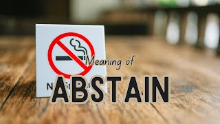 What is the meaning of Abstain [upl. by Erastes]