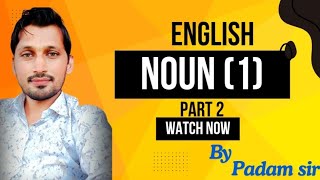 English Classes  Noun Part 1  English For All Govt Exams  English By Padam Sir [upl. by Ardnossak717]