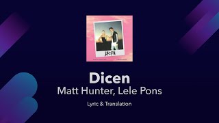 Matt Hunter Lele Pons  Dicen Lyrics English and Spanish amp Dual English Lyrics Translation Subtitle [upl. by Anej]