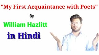 quotMy First Acquaintance with Poetsquot by William Hazlitt Detailed Information in Hindi 2021 [upl. by Inahpets]