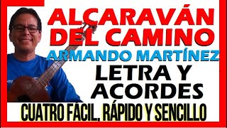 ALCARAVÁN DEL CAMINO Armando Martínez Letra y TRES ACORDES para tocar CUATRO FÁCIL RÁPIDO Y SENCILLO [upl. by Jeavons673]