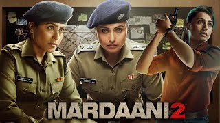 Mardaani 2 Full Movie  Rani Mukherjee  Avneet Kaur  Vishal Jethwa  Garima Jain  Review amp Facts [upl. by Phionna]