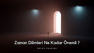 Zaman Dilimleri Ne Kadar Önemli [upl. by Harlie883]