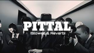 Pittal Song  SLOWED  REVERB   PS Polist Pittal Song [upl. by Hilly]