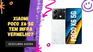 🔴 O XIAOMI POCO X6 5G TEM INFRAVERMELHO [upl. by Rebecca832]