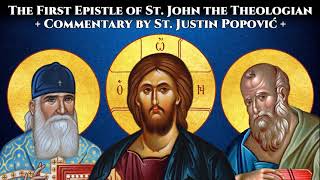 St Justin Popović  Commentary on the First Epistle of St John the Theologian [upl. by Cindee]