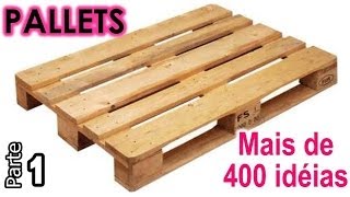 Mais de 400 idéias do uso de PALLETS  Parte 1  Maio 17 [upl. by Belicia]