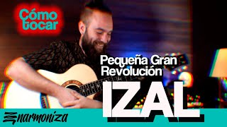 Pequeña Gran Revolución IZAL  Cómo tocar en GUITARRA ACÚSTICA  COVER [upl. by Adham261]