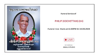 FUNERAL SERVICE OF PHILIP KOCHETTAN 84  19092024  TIME 1200 PM [upl. by Rezal567]