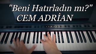 Beni Hatırladın mıCEM ADRİAN Piyano coverpiyano ile çalınan şarkılar [upl. by Ailaro]