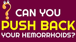 Can You Push Back Your Hemorrhoids  Best Hemorrhoids amp Piles [upl. by Acinehs]