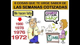 Las SEMANAS COTIZADAS 6 Cosas que te URGE saber [upl. by Bohrer]