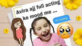 Avira ajj full acting ke mood me actingkids avirafunnyvideos [upl. by Barron170]