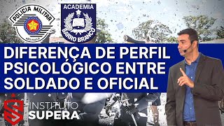 DIFERENÇA DE PERFIL PSICOLÓGICO ENTRE SOLDADO E CFO  CONCURSO PM SP   BARRO BRANCO [upl. by Eenoj]