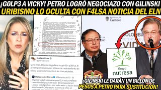 ¡G0LPE A VICKY PETRO LOGRÓ NEGOCIAZO CON GILINSKI ¡LE DARÁN 1 BILLÓN SACAN NOTICIA F4LSA ACUERDOS [upl. by Attezi]