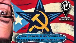 ¿Qué pasaría si un comunista llegara al poder en Puerto Rico [upl. by Arodaeht]