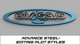 Advance Steel  Editing Plot Styles for everyday use [upl. by Mcdermott]