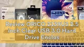 Review ORICO 2139U3 25 inch Clear USB 30 Hard Drive Enclosure Hard drive is not included [upl. by Ellehsram]