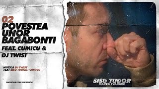 Sisu Tudor  Povestea Unor Bagabonti feat Cumicu amp Dj Twist [upl. by Adina]