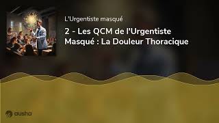 2  Les QCM de lUrgentiste Masqué  La Douleur Thoracique [upl. by Iret]