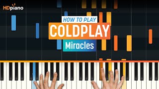 How to Play quotMiraclesquot by Coldplay  HDpiano Part 1 Piano Tutorial [upl. by Edouard425]