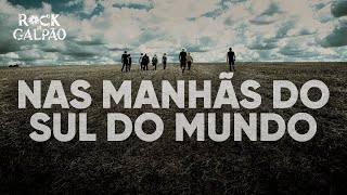 Manhãs do Sul do Mundo  Rock de Galpão [upl. by Josh]