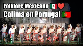 🇲🇽 Folklore Mexicano de Colima en 🇵🇹 Portugal El Pedregal y Pitayero [upl. by Marlette]