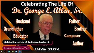 Symphony Obsequies for quotPop  Dr George E Allen Sr [upl. by Saunders]