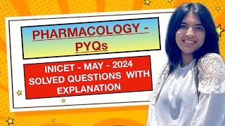 PHARMACOLOGYINICETMAY 2024 Solved Questions and explanationPYQ PYTPrevious Year Questions [upl. by Nirtiak]