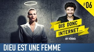 VERINO 6  Dieu est une femme  Dis donc internet [upl. by Frasier]