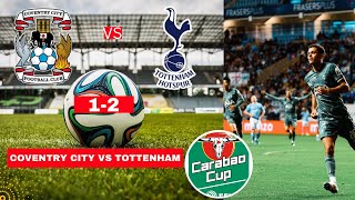 Coventry City vs Tottenham 12 Live Carabao Cup Football EFL Match Score Highlights Spurs Vivo [upl. by Norvol]