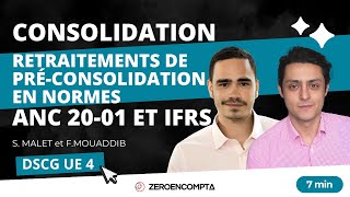 DSCG UE 4  CONSOLIDATION – Les retraitements de préconsolidation en normes ANC 2001 et IFRS [upl. by Wilen517]