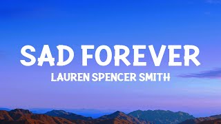 Lauren Spencer Smith  Sad Forever Lyrics [upl. by Atis]