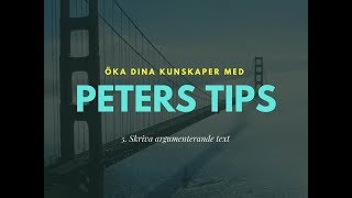 Peters tips  Skriva argumenterande text [upl. by Vedi]