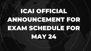 ICAI Official Announcement For Exam Schedule for May 24  Good Work By ICAI [upl. by Ahgiel308]