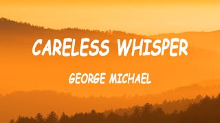 George Michael  Careless Whisper Lyrics [upl. by Dyann440]