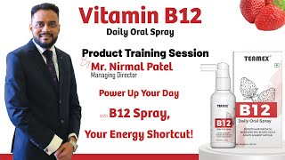 B12 Spray Product Training Session By Nirmal Patel  teamex B12VitaminSpray [upl. by Gorey]