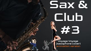 SAX amp CLUB  3 saxophone club cover animation version [upl. by Nossyla]