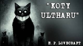 Koty Ultharu  HP Lovecraft AUDIOBOOK LEKTOR PL quotThe Cats of Ultharquot [upl. by Ducan]