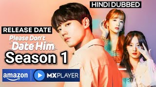 Please Dont Date Him Korean Drama Hindi Dubbed  Amazon MX Player Kdrama  Review  Trailer [upl. by Machos]